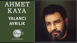 Yalancı Ayrılık Ahmet Kaya [upl. by Nalra871]