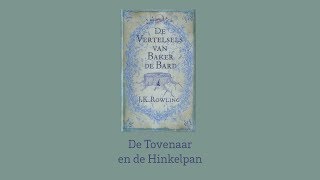 De Tovenaar en de Hinkelpan  De Vertelsels van Baker de Bard  Harry Potter [upl. by Ottavia]