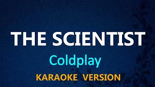 THE SCIENTIST  Coldplay KARAOKE VERSION [upl. by Notlih]