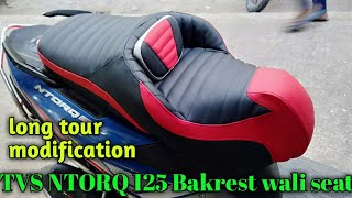 NTORQ 125 bakrest wali seat modification seat work best [upl. by Yannodrahc]