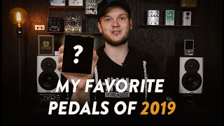 Gear Of The Year  My Top 10 Effects Pedals of 2019 [upl. by Ecneitap]