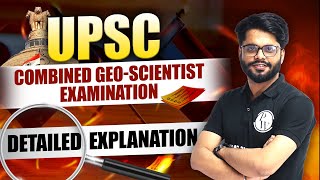 UPSC Combined GeoScientist Examination  Detailed Explanation [upl. by Mathur540]