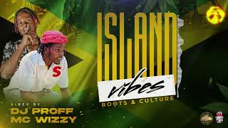 ISLAND VIBES ROOTS amp CULTURE  PROFF THE SHIFU  MC WIZZY  KENYAN MIXTAPE [upl. by Eastlake774]