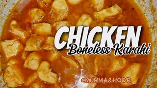 Boneless Chicken Karahi Fast Simple and Tasty Recipe by Mumma amp Hoor  Budget Friendly Recipe [upl. by Lleon190]