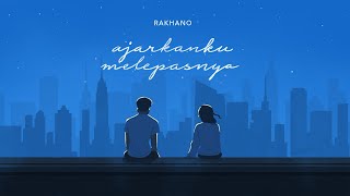 Rakhano  Ajarkanku Melepasnya Official Lyric Video [upl. by Ylera]