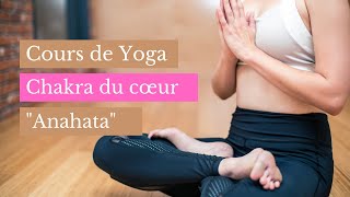 Chakra du cœur Anahata  Cours de yoga [upl. by Vilhelmina]