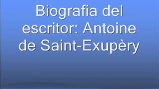 Biografia de Antoine Saint Exupèry [upl. by Nelle]