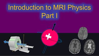 Introduction to Clinical MRI Physics part 1 of 3 [upl. by Elohcan]