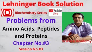 Lehninger Book Solution Session No03 Amino Acids Peptides and Proteins [upl. by Madid]