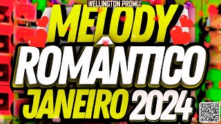 🔴 MELODY ROMÂNTICO 2024❤❤❤SET ATUALIZADO📲🚀JANFEV2024wellingtonpromix1670 [upl. by Auqenwahs54]