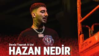 Deniz Toprak X Uzi  Hazan Nedir  Ftomerlyrcss mix [upl. by Enyedy]