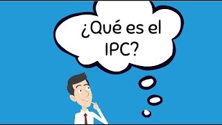 ¿Qué es el IPC [upl. by Gnanmos]