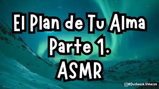 El Plan de Tu Alma  Audiolibro ASMR  Parte 1  Intro [upl. by Varden]