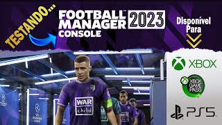 Testando Football Manager 2023 console  Disponível para PC XBox GamePass e Play Station 5 [upl. by Nodnil]