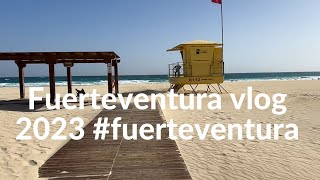 Fuerteventura vlog 2023 fuerteventura [upl. by Vernita918]