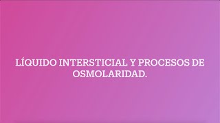 Actividad 2 Líquido intersticial y procesos de osmolaridad [upl. by Atnamas80]