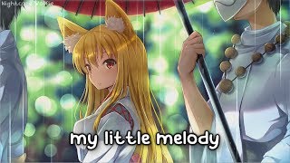 Nightcore  Melody  Lyrics [upl. by Analli552]