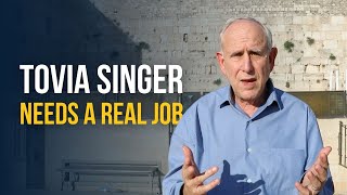 Tovia Singer Needs a Real Job [upl. by Berner]