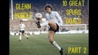 Glenn Hoddle  10 Great Spurs Goals  Part 2 [upl. by Hgielak]