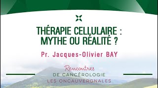 Thérapie cellulaire  mythe ou réalité   Oncauvergnales 2018 [upl. by Namlaz]