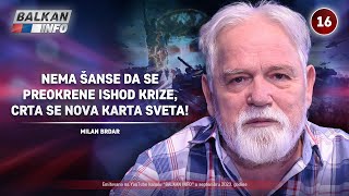 INTERVJU Milan Brdar  Nema šanse da se preokrene ishod krize crta se nova karta sveta 492023 [upl. by Sacks]