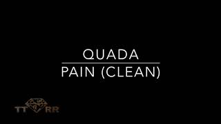 Quada  Pain TTRR Clean Version [upl. by Acireed342]