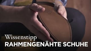 Wissenstipp Rahmengenähte Schuhe [upl. by Cornelia]