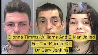 Dionne Timms Williams And 2 Men Jailed For The Murder Of Dr Gary Jenkins News [upl. by Sallyanne379]