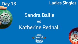 2022 World Indoor Bowls Championships  Day 13 Session 4 Sandra Bailie vs Katherine Rednall [upl. by Brooks]