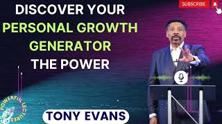 Tony Evans Sermon 2024  Discover Your Personal Growth Generator The Power  Faith in God [upl. by Archer]