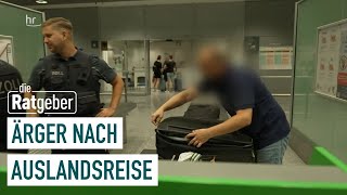 Zollkontrolle am Flughafen Ärger auf der Rückreise vermeiden  Die Ratgeber [upl. by Blaseio102]