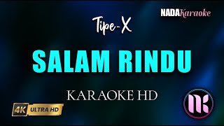 Salam Rindu Karaoke  TipeX [upl. by Orna739]