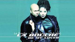 La Bouche  Be My Lover Club Mix [upl. by Ennaegroeg]