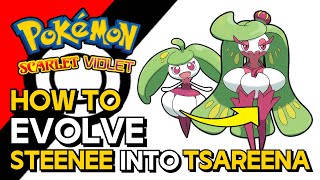 Pokemon Scarlet amp Violet  How To Evolve Steenee Into Tsareena  How To Get Tsareena [upl. by Dulcine555]