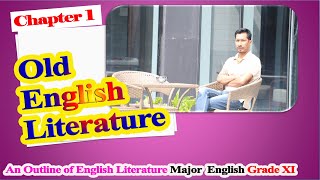 OLD ENGLISH LITERATURE 6001100 AD  Chapter One  Major English  Grade XI [upl. by Aleicarg]