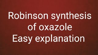 Oxazole synthesis by Robinson Gabriel synthesis method of oxazole EASY EXPLANATIONDecode pharmacy [upl. by Eirrehs]