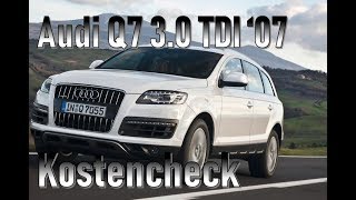 Audi Q7 30 TDI 2007 Unterhaltskosten [upl. by Adnola]