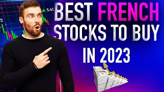 Best Stocks 2023  Best FRENCH Stocks to buy in 2023 [upl. by Nylirad]