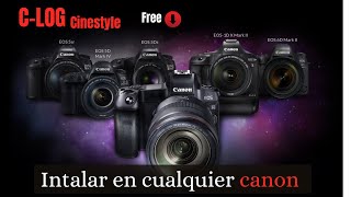 Como instalar Perfiles CINESTYLE y C LOG en cualquier camara CANON [upl. by Simmonds]