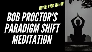 Guided Paradigm Shift meditation lead by Bob Proctor [upl. by Edya]