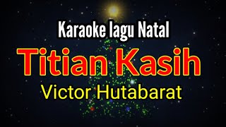 Karaoke Titian kasihVictor Hutabarat [upl. by Inatirb]