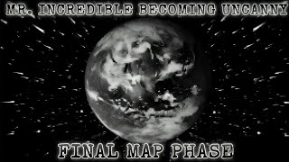 PHASE 211  MR INCREDIBLE BECOMING UNCANNY FINAL MAPPING PHASE [upl. by Ojok]