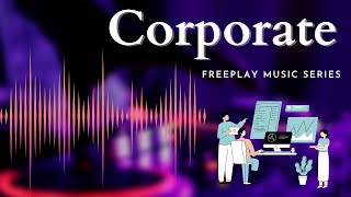 CORPORATE Freeplay Music SERIES  TRACK SIX  Freeplay Music  Royalty Free Background Music [upl. by Kieryt]