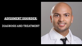 Adjustment Disorder Psychiatry Diagnosis and Treatment [upl. by Biagio]