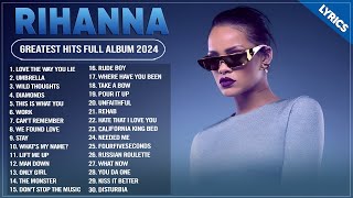 Rihanna Songs 2024 Lyrics Rihanna Greatest Hits Full Album 2024  Top 30 Best Playlist Of All Time [upl. by Francklin]