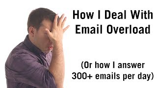 Email Overload How I Answered 3X More Emails In Half The Time [upl. by Eelnyl127]