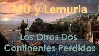 MU y Lemuria Los Otros Dos Continentes Perdidos [upl. by Llerrej]