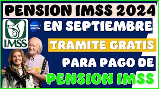 💸💰NOTICIA IMPORTANTE⏳ Este es el Tramite gratis para pago de pensión IMSS en septiembre [upl. by Stelmach]