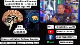 Como Ativar a Pineal Com a Magia do Olho de Horus e as 5 Palavras Sagradas [upl. by Revilo]