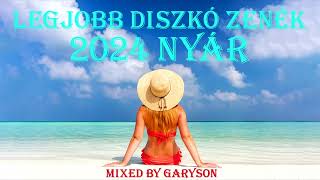 Legjobb Diszkó Zenék 2024 Nyár  Mixed by GarySon🎧 [upl. by Yaras]